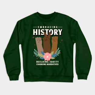 Embracing History Crewneck Sweatshirt